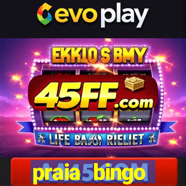 praia bingo dinheiro infinito 2022